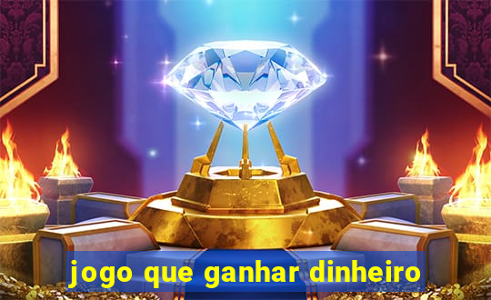 jogo que ganhar dinheiro